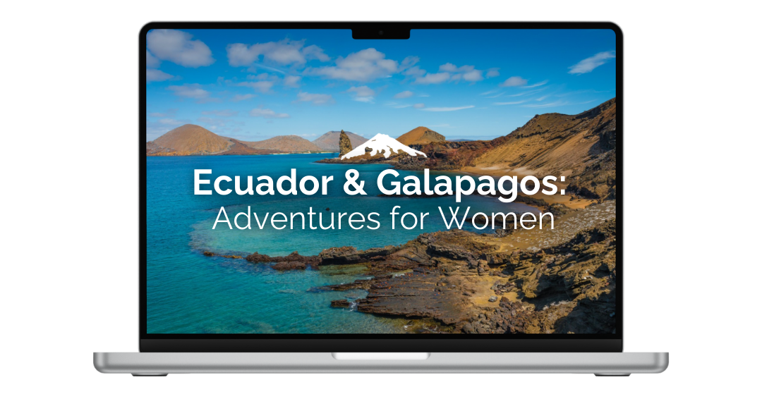adventure for women - ecuador and galapagos - resources